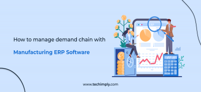 How To Manage Demand Chain With Manufacturing ERP Software